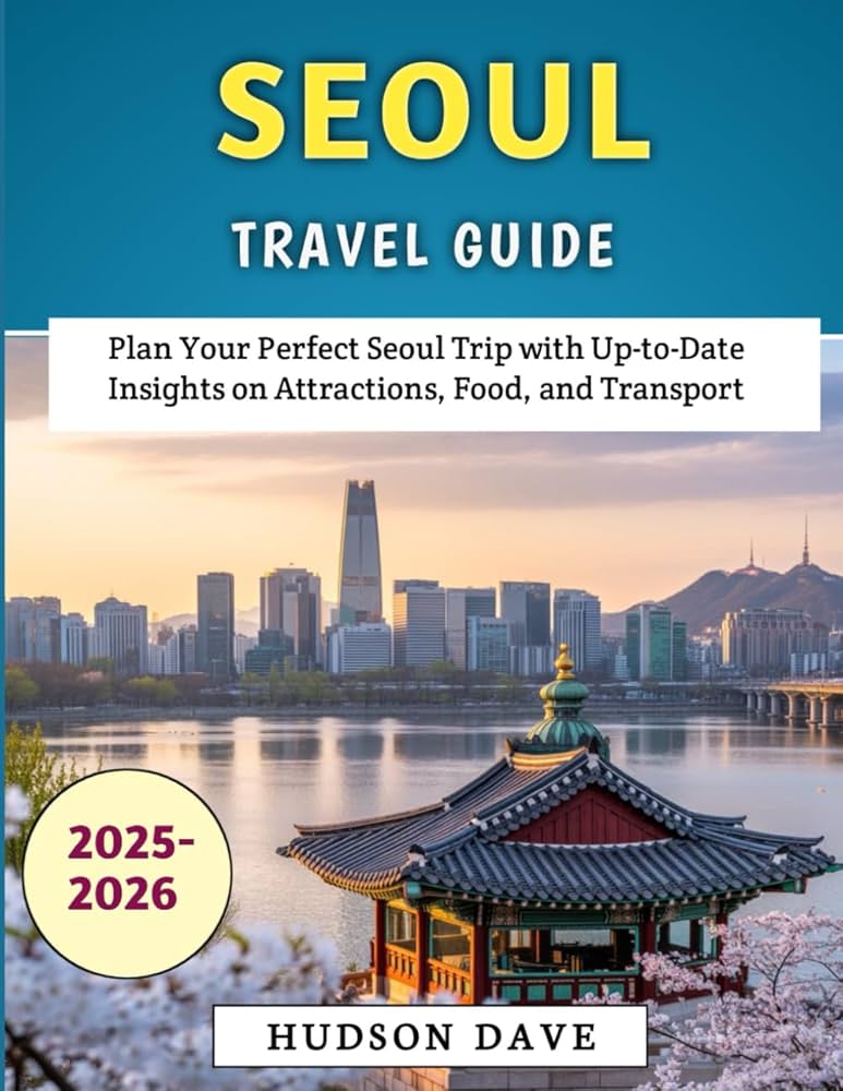 서울 여행 계획 팁 완벽 가이드
(Seoul trip plan tips perfect guide)